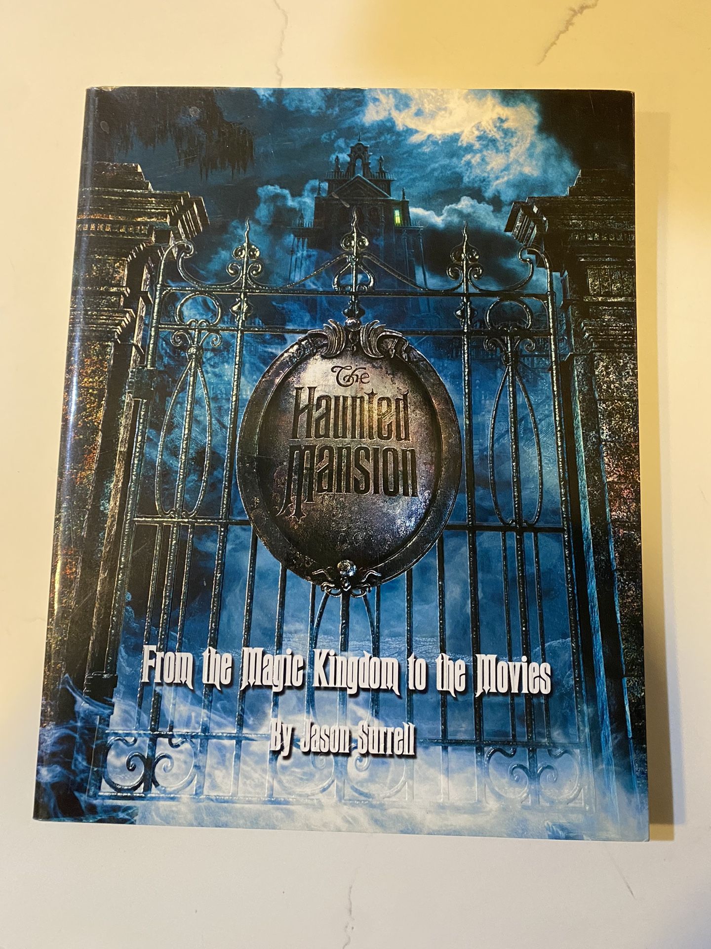 Disney Haunted Mansion From the Magic Kingdom to the Movies Jason Surrell 1st edition