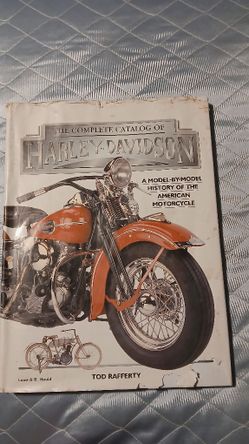The Complete Catalog of Harley-Davidson: A Model-by-Model History of the American Motorcycle" by Tod Rafferty 