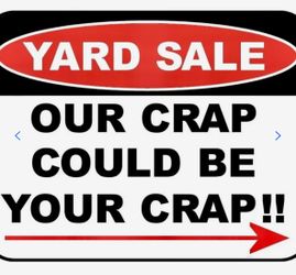 Everything! Yard sale!