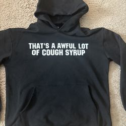 THATS A AWFUL LOT OF COUGH SYRUP HOODIE