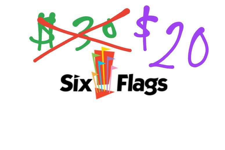 Six Flags $20!!