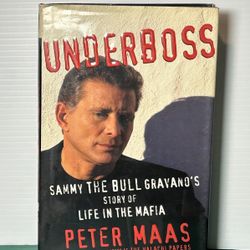 Underboss: Sammy the Bull Gravano's Story of Life in the Mafia by Peter Maas