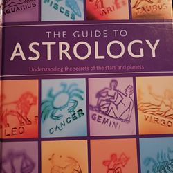 The Guide To Astrology Understanding The Secrets Of The Stars And Planets