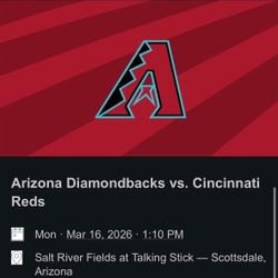 Monday March 16th Diamondbacks Vs Reds Spring training Tickets