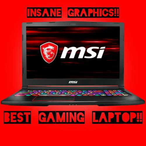 MSI LAPTOP, THE BEST IN GAMING!