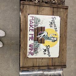 Vintage Wine Sign – “Squeeze Me, Stomp Me, Make Me Wine” – Rustic Decor
