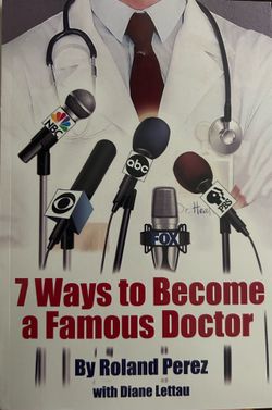 7 Ways to Become A Famous Doctor by Roland Perez