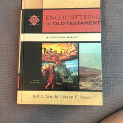 Encountering The Old Testament By Bill T. Arnold and Bryan E. Beyer