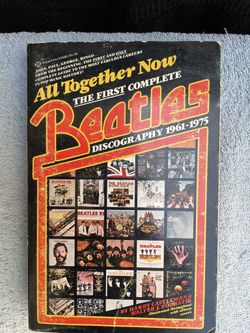 The Beatles:  All together Now:  the FIRST complete Beatles discography, years 1961–1975