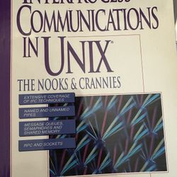 Interprocess Communications In Unix The Nooks & Crannies