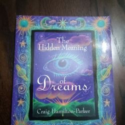 The Hidden Meaning Of Dreams - Craig Hamilton-Parker & Lynne Milton
