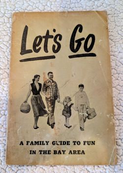 Let's Go: A Family Guide to Fun in the Bay Area