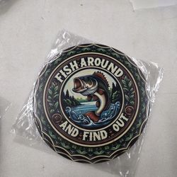 Fish Around And Find Out Fishing Metal Sign 