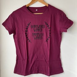 Empowered Women Shirt, XL