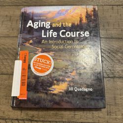 Aging and the Life Course An Introduction to Social Gerontology By Jill Quandagno