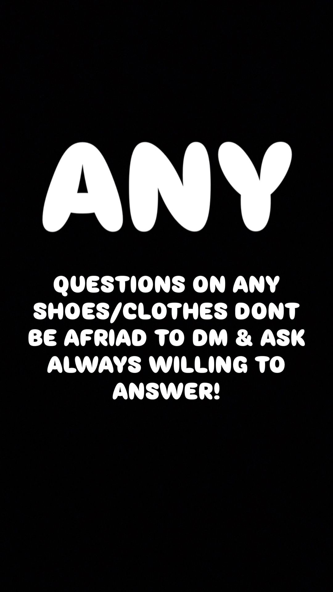 DONT BE AFRIAD TO ASK