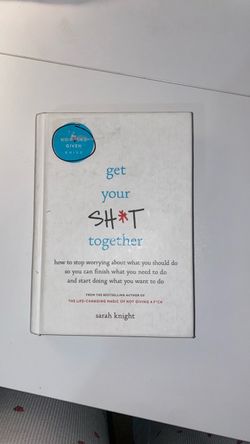 Get Your Sh*t Together by Sarah Knight