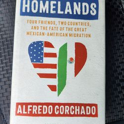 Homelands Hardcover Book Alfredo Corchado