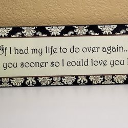 If I Had To Do It Over Again...Wall Art. Wedding, Gift
