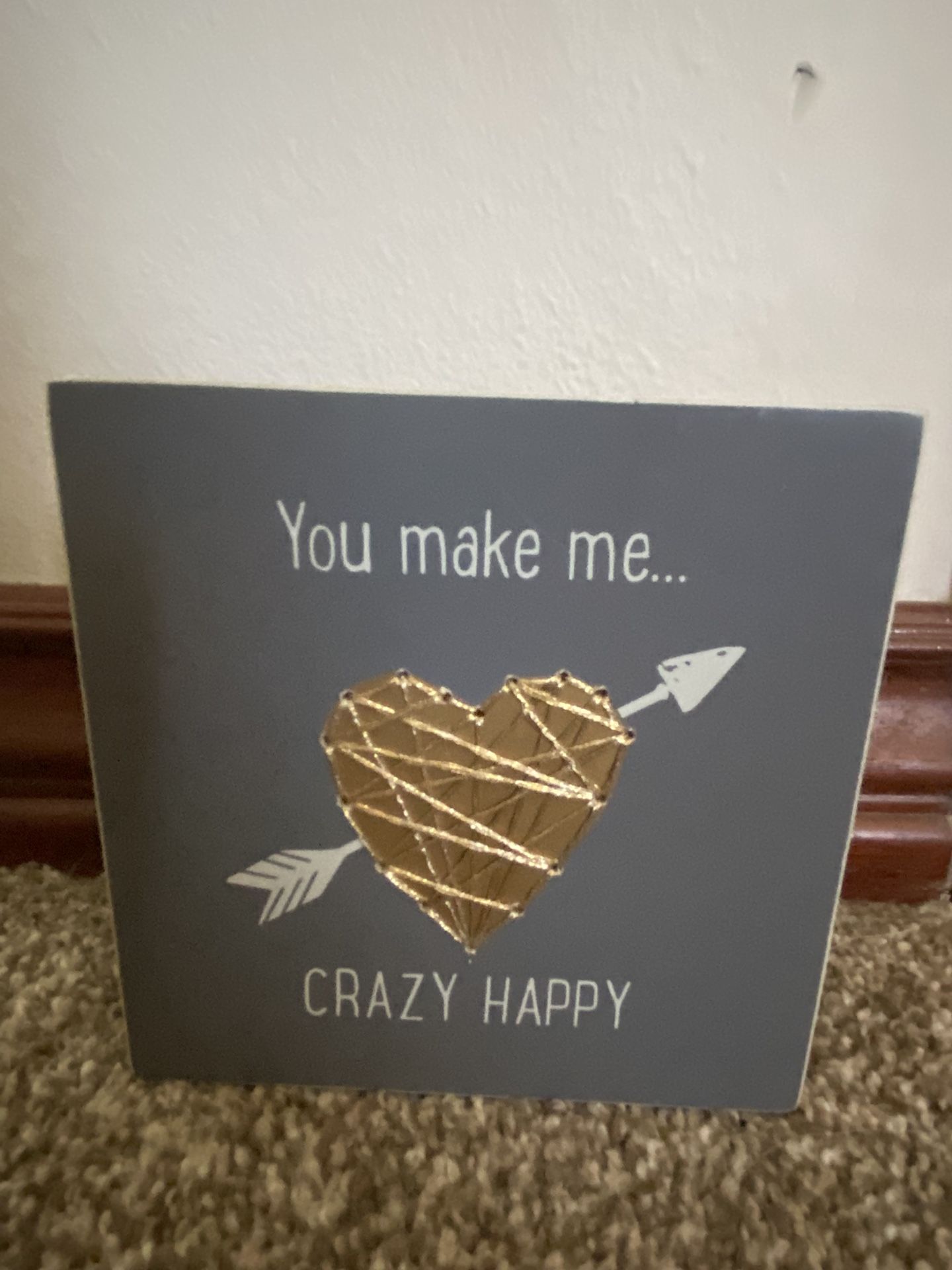You make me crazy happy decorative wood Sign