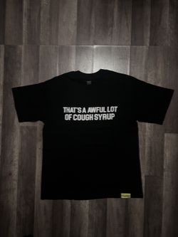 THAT’S A AWFUL LOT OF COUGH SYRUP 