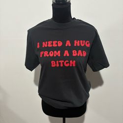 I Need A Hug T Shirt / Size Medium
