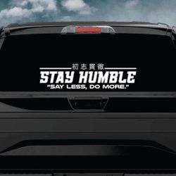 Stay Humble Car Decal Sticker Vinyl Window Windshield Banner JDM Racing Truck