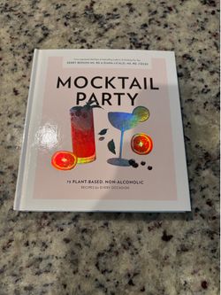Mocktail Party: 75 Plant-Based, Non-Alcoholic Recipes for Every Occasion by Diana Licalzi and Kerry Benson