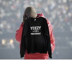 Yeezy For president Sweatshirt 