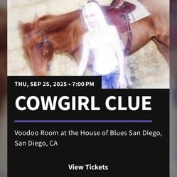 3 COWGIRL CLUE TICKETS