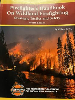 Firefighters Handbook On Wild land Firefighting Strategy, Tactics And Safety