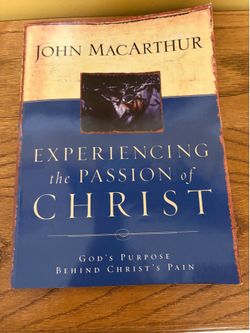 Experiencing the Passion of Christ by John MacArthur