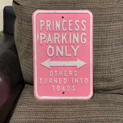 Vintage, Princess Parking, Only Others Turned Into Toads. Metal sign.