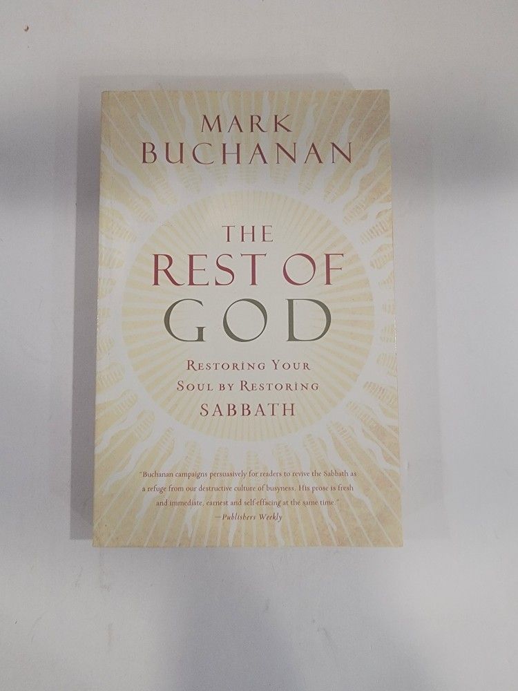 The Rest of God By Mark Buchanan ~ Paperback Book, 2006