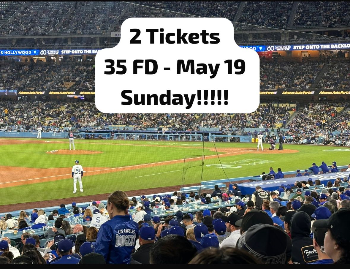 May 19 - Dodgers 2 Tickets 35 FD