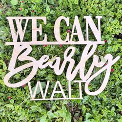 Baby Shower We Can Bearly Wait Wood Sign Cutout 