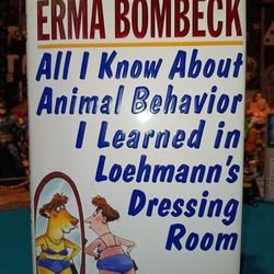 Erma Bombeck Book "All I Know About Animal Behavior I Learned In Loehmann's Dressing Room" (Published Mid 90's)