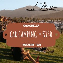 Coachella Weekend Two: Car Camping Pass for Sale