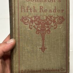 1899 edition of Johnson's Fifth Reader, published by the B. F. Johnson Publishing Company in Richmond, Virginia
