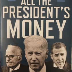ALL THE PRESIDENT'S MONEY 