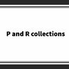 P and R collectibles