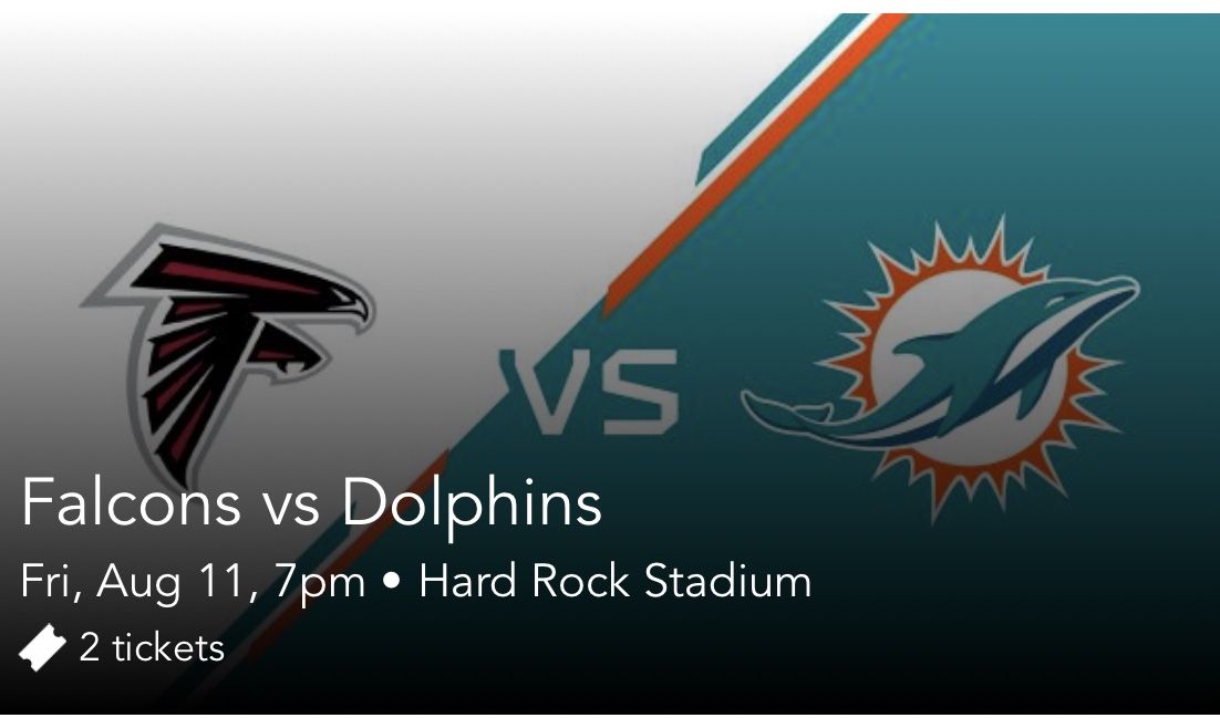 Miami Dolphins Tickets!! Falcons vs Dolphins preseason Week 1