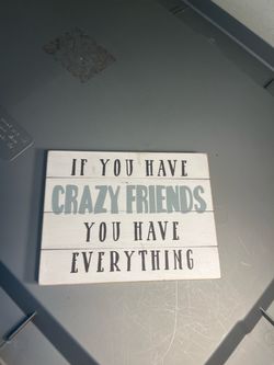 If You Have Crazy Friends You Have Everything Wood Sign Rustic Home Decor