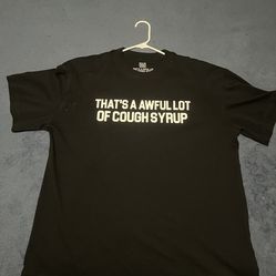 awful a lot of cough syrup shirt