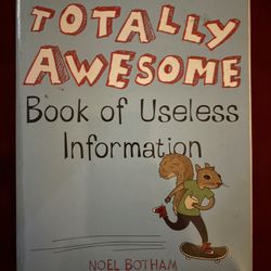 Totally Awesome Book Of Useless Information 