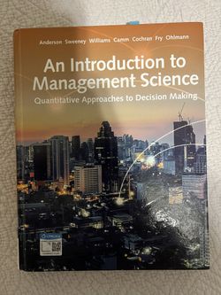 An Introduction To Management Science Quantitative Approaches To Decision Making