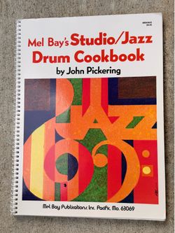 Mel Bay’s Studio/ Jazz Drum Cookbook