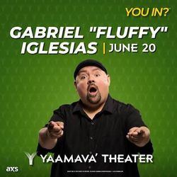 Gabriel Iglesias aka: FLUFFY tickets Sat June 20th