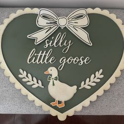 Silly little Goose Wood Sign