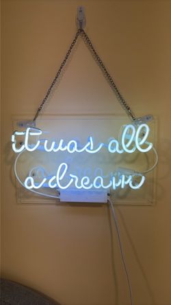 "IT WAS ALL A DREAM" white neon light